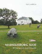 Marselisborg Slot: Et kongeslot med historier
