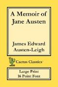 A Memoir of Jane Austen (Cactus Classics Large Print)