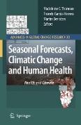 Seasonal Forecasts, Climatic Change and Human Health