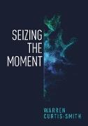 Seizing the Moment