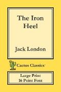 The Iron Heel (Cactus Classics Large Print)