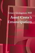 Aunt Crete's Emancipation