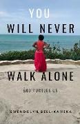 You Will Never Walk Alone: God Pursues Us