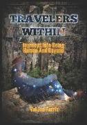Travelers Within (Volume 1): Journeys Into Being Human And Beyond