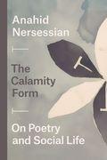 The Calamity Form – On Poetry and Social Life