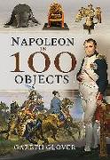 Napoleon in 100 Objects