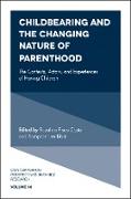 Childbearing and the Changing Nature of Parenthood