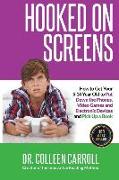 Hooked on Screens: How to Get Your 5-14 Year Old to Put Down the Phones, Video Games and Electronic Devices and Pick Up a Book