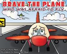 BRAVE the Plane Who Was Afraid to Fly