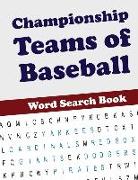 Championship Teams of Baseball Word Search Book