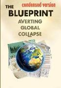 The Blueprint: Averting Global Collapse, Condensed Version