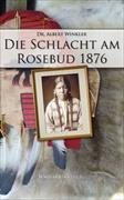 Die Schlacht am Rosebud 1876