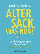 Alter Sack, was nun?