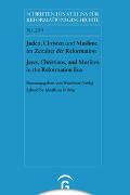Juden, Christen und Muslime im Zeitalter der Reformation / Jews, Christians, and Muslims in the Reformation Era
