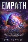 Empath: The Survival Guide for Highly Sensitive People. Discover Your Gift while Developing Your Sense of Self with Life Strat