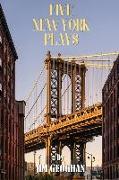 Five New York Plays: by Jim Geoghan