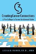 C3 CreatingCareerConnections: A Pre-College to Career Enrichment Guide