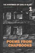 The Writings of Emilie Glen 1: Poems from Chapbooks