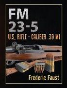 FM 23-5: U.S, Rifle - Caliber .30 M1
