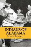 Indians of Alabama: Guide to the Indian Tribes of The Yellowhammer State
