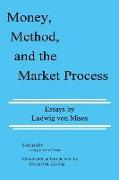 Money, Method, and the Market Process: Essays by Ludwig von Mises