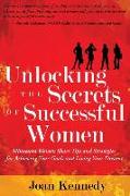 Unlocking the Secrets of Successful Women: Minnesota Women Share Tips and Strategies for Achieving Your Goals and Living Your Dreams