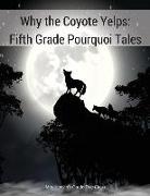 Why the Coyote Yelps: Fifth Grade Pourquoi Tales