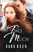 Two Much