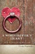 A Worshipper's Heart: God is Searching for You