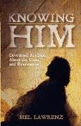 Knowing Him: Devotional Readings About the Cross and Resurrection