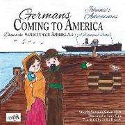 Germans Coming to America -- Johnnie's Adventures: A Bilingual Book