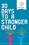 30 Days to a Stronger Child
