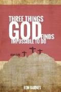 Three Things God Finds Impossible To Do