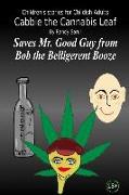 Cabbie the Cannabis Leaf: Cabbie Saves Mr. Good Guy from Bob the Belligerent Booze