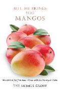 But...He Brings You Mangos: Marital Insights from Seven Women with the Courage to Share