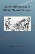 The Pioneer Journeys of William "Ranger" Davidson