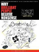 Why Brilliant People Believe Nonsense: A Practical Text For Critical and Creative Thinking