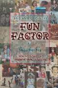 The Family History Fun Factor: How to Gather and Preserve Family Folklore