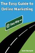 The Easy Guide To Online Marketing