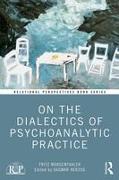 On the Dialectics of Psychoanalytic Practice