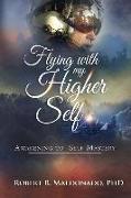 Flying With My Higher Self: Awakening to Self-Mastery