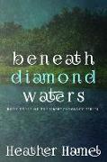 Beneath Diamond Waters: Book 3 of the Cryptozoology Series