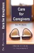Care for Caregivers: (Reprint of caring for the caregiver)