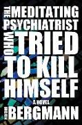 The Meditating Psychiatrist Who Tried to Kill Himself