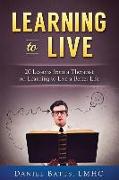 Learning to Live: 20 Lessons from a Therapist on Learning to Live a Better Life