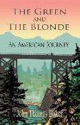 The Green And The Blonde: An American Journey