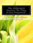 The Alzheimer's Journey It's Time to Get Organized: Get organized inside the Alzheimer's journey, assign family roles and responsibilities to support