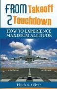 From Takeoff 2 Touchdown: How To Experience Maximum Altitude