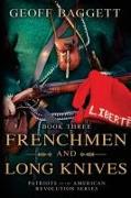 Frenchmen and Long Knives: Patriots of the American Revolution Series Book Three