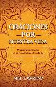 Oraciones por nuestra vida: 95 conexiones con Dios en las circunstancias de cada día